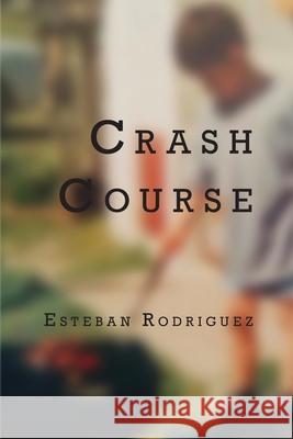 Crash Course Esteban Rodriguez 9781732952133