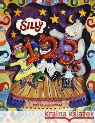 Silly 123's Joan Gallup Grimord 9781732952720 English Hill Books