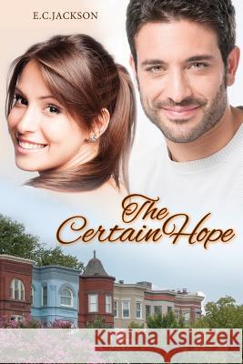 The Certain Hope E. C. Jackson 9781732959200 E. C. Jackson