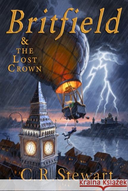 Britfield & the Lost Crown C. R., BA, MBA, MS Stewart 9781732961210 Devonfield Publishing LLC