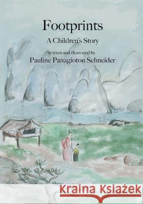 Footprints: A Children\'s Story Pauline Panagiotou Schneider 9781732963160 Wood Thrush Productions