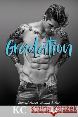 Gradation: an enemies to lovers, steamy romance Kc Decker 9781732964518 Camden Publishing