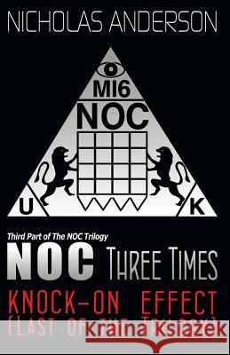 NOC Three Times: Knock-On Effect (Last of the Trilogy) Anderson, Nicholas 9781732966147 Miura!