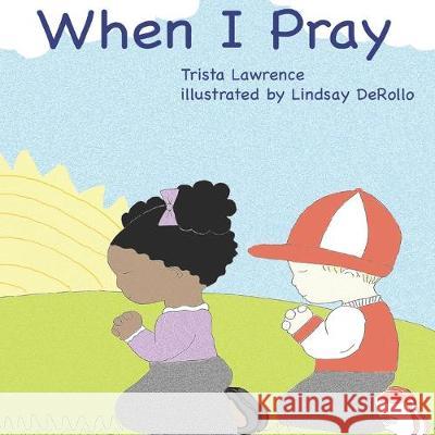 When I Pray Lindsay Derollo Trista Lawrence 9781732968530 Two Girls and a Reading Corner