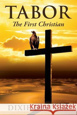 Tabor: The First Christian Dixie Distler 9781732969506 Heart of Dixie Ink