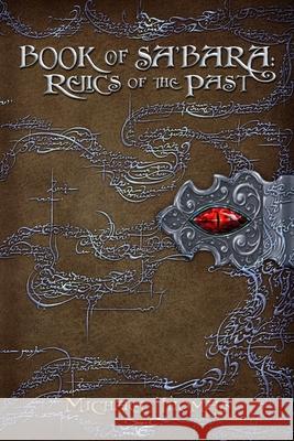 Book of Sa'bara: Relics of the Past Jen Elliot Erin Al-Mehairi Michael Gene Thomas 9781732984455