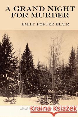 A Grand Night For Murder Barbara Moyer Maya M. Porter Emily Porter Blair 9781732987302 Sycamore Hill Press