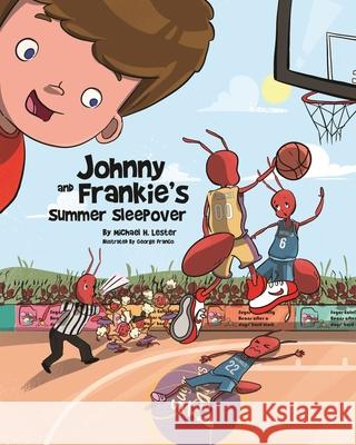 Johnny and Frankie's Summer Sleepover George Franco Christine L. Villa Michael H. Lester 9781732989788