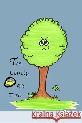 The Lonely Oak Tree Sue Powell Scott Sandra B. Powell Patty Bee 9781732995338