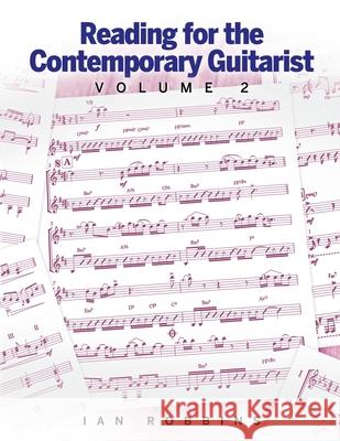 Reading for the Contemporary Guitarist Volume 2 Ian Robbins 9781732996823 Ian Robbins