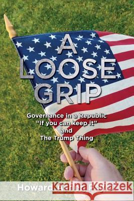 A Loose Grip: Governance in a Republic - 