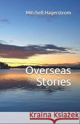 Overseas Stories Mitchell Anne Hagerstrom 9781733008624