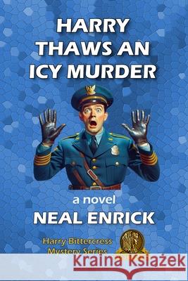 Harry Thaws an Icy Murder Neal Enrick 9781733009508 Smythe Hawley Media