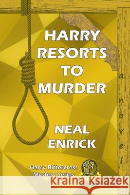 Harry Resorts to Murder Neal Enrick 9781733009515 Smythe Hawley Media