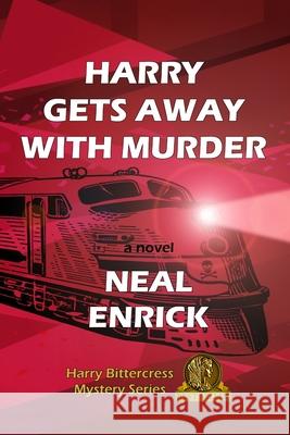 Harry Gets Away with Murder Neal Enrick 9781733009539 Smythe Hawley Media