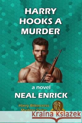 Harry Hooks a Murder Neal Enrick 9781733009546 Smythe Hawley Media