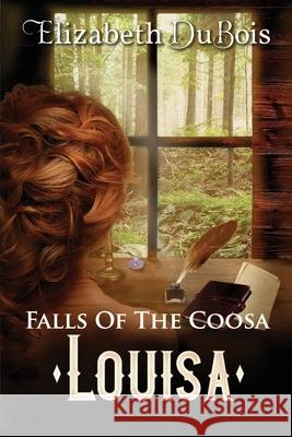 Louisa: Falls of the Coosa Elizabeth DuBois 9781733011327