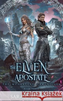 The Elven Apostate Sara C. Roethle 9781733013642 Vulture's Eye Publications