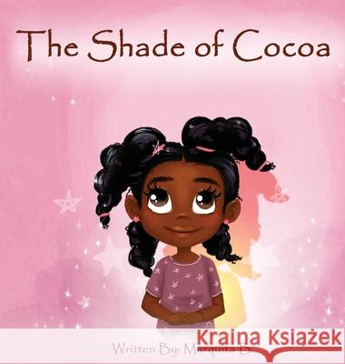 The Shade of Cocoa Marquita B, Jasmine Mills, Jessica L Albert 9781733018357