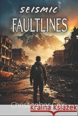 Seismic Faultlines Christopher Cox 9781733018678 Christopher K Cox