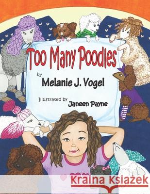Too Many Poodles Janeen Payne Melanie Vogel 9781733019903 Melanie Vogel