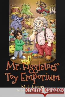 Mr. Figgletoes' Toy Emporium M. J. Evans 9781733020435 Dancing Horse Press