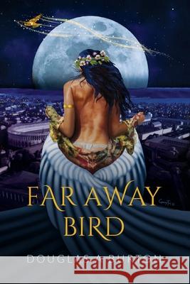 Far Away Bird Douglas a. Burton George Frei 9781733022101