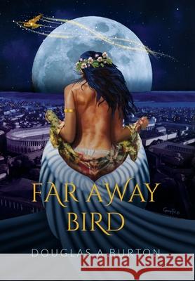 Far Away Bird Douglas a. Burton George Frei 9781733022132 Silent Music Press LLC