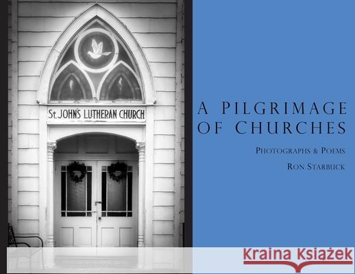 A Pilgrimage of Churches Ron Starbuck 9781733023375 Saint Julian Press, Inc.