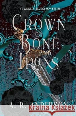 Crown of Bone and Irons A. R. Anderson 9781733023696 A.R. Anderson