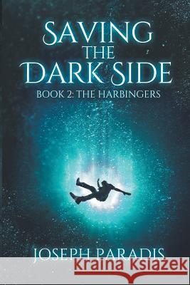 Saving The Dark Side Book 2: The Harbingers Joseph Paradis 9781733024310
