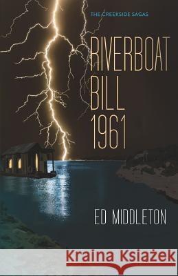 Riverboat Bill 1961 Ed Middleton 9781733025805