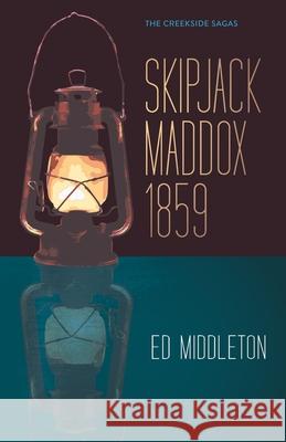 Skipjack Maddox 1859 Ed Middleton 9781733025829