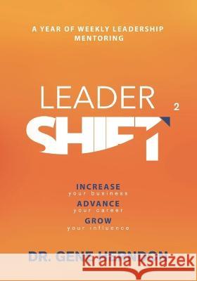 LeaderSHIFT: A Year of Leadership Gold Volume 2 Gene Herndon 9781733033275