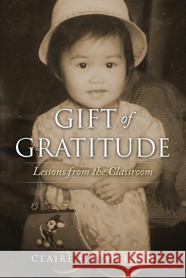 Gift of Gratitude Claire E. Hallinan 9781733035606 Claire E. Hallinan