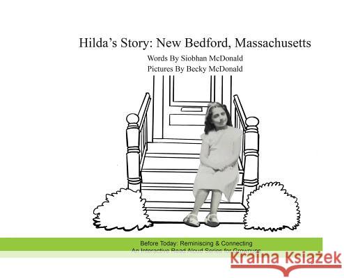 Hilda's Story: New Bedford, Massachusetts Siobhan McDonald Becky McDonald 9781733039000 Granger St. Studios