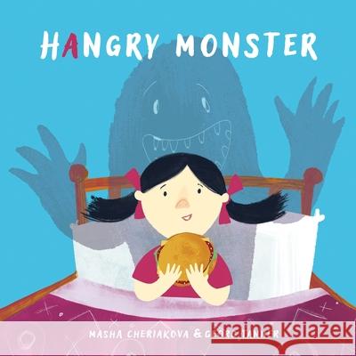 Hangry Monster Masha Cheriakova-Tanner George Tanner Tsikhanovich Margarita 9781733041676