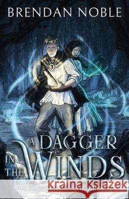 A Dagger in the Winds Brendan Noble 9781733042567 Eight-One-Five Publishing