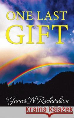 One Last Gift: An Anthology James Richardson D. F. Hart 9781733045469 D. F. Hart