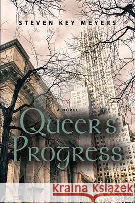 Queer's Progress Steven Key Meyers 9781733046534 Steven Key Meyers/The Smash-And-Grab Press