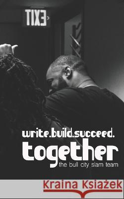 Write. Build. Succeed. Together Bull City Slam Team 9781733050234 Hpj Writeeasy Publishing