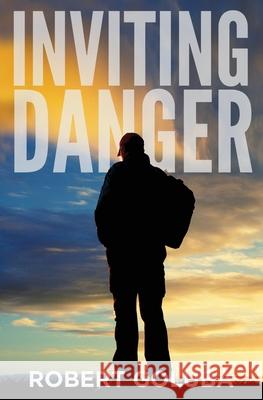 Inviting Danger: A Christian Suspense Novel Robert Goluba 9781733051323 Evertouch Inc