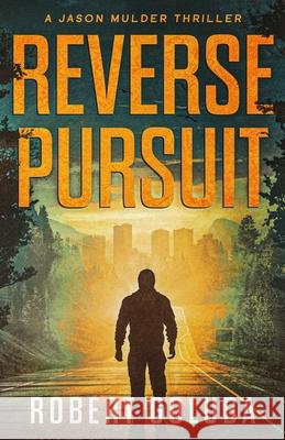 Reverse Pursuit Robert Goluba 9781733051385 Evertouch Inc