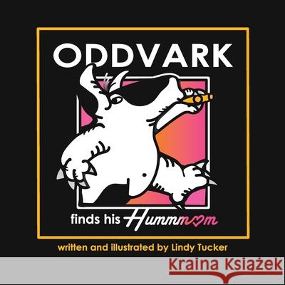 Oddvark finds his Hummm Lindy a. Tucker 9781733051408 Oddvark & Company