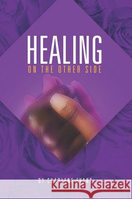 Healing On The Other Side Charlene Evans 9781733053402