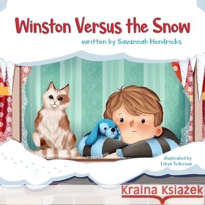 Winston Versus the Snow Savannah Hendricks 9781733054300 Brother Mockingbird