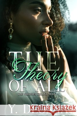 The Theory Of All: The Virtuous Trilogy Little Pea Y. Deonna 9781733058544