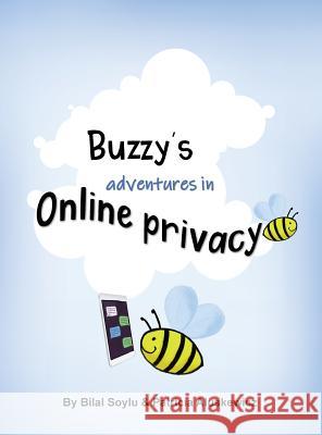 Buzzy's Adventures in Online Privacy: Privacy Teaching Tool for Parents and Caregivers Soylu Bilal, Aluskewicz Patricia, Pietraszek Olga 9781733060806 Xcoobee LLC