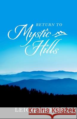 Return to Mystic Hills Leigh Anders 9781733066525 R. R. Bowker
