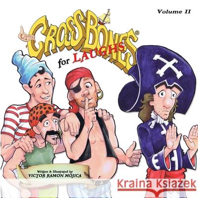 Captain CROSSBONES for LAUGHS, Volume II Victor Ramon Mojica 9781733067133 Eugenus Studios, LLC